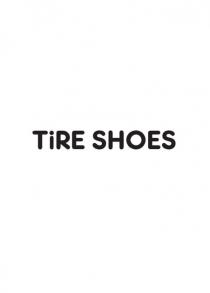 TIRE SHOES