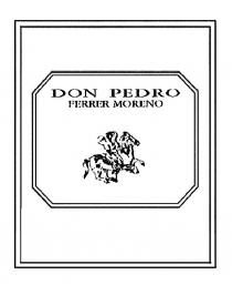 DON PEDRO FERRER MORENO