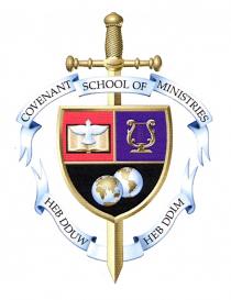 COVENANT SCHOOL OF MINISTRIES HEB DDUW HEB DDIM