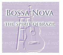 BOSSA NOVA THE SPIRIT OF BRAZIL