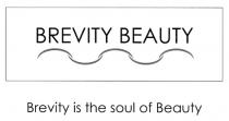 BREVITY BEAUTY Brevity is the soul of Beauty