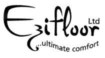 Ezifloor Ltd ...ultimate confort