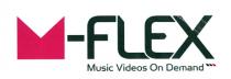 M-FLEX Music Videos On Demand