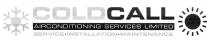 COLDCALL AIRCONDITIONING SERVICES LIMITED SERVICE·INSTALLATION·MAINTENANCE