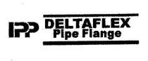 IPP DELTAFLEX Pipe Flange