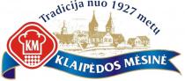 KM Tradicija nuo 1927 metu KLAIPEDOS MESINE