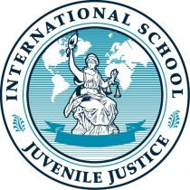 INTERNATIONAL SCHOOL JUVENILE JUSTICE