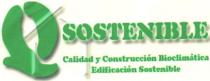 SOSTENIBLE Calidad y Construcción Bioclimática Edificación Sostenible