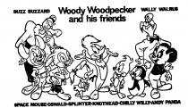 Woody Woodpecker and his friends Buzz Buzzard Wally Walrus Space Mouse Oswald Splinter Knothead Chilly Willy Andy Panda