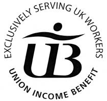 UNION INCOME BENEFIT EXCLUSIVELY SERVING UK WORKERS