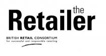 the Retailer BRITISH RETAIL CONSORTIUM for successful and responsible retailing