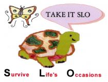 TAKE IT SLO Survive Life's Occasions