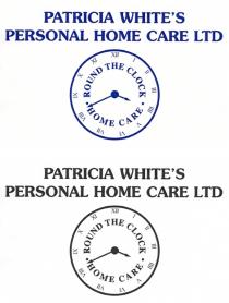 PATRICIA WHITE'S PERSONAL HOME CARE LTD ROUND THE CLOCK HOME CARE