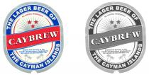 CAYBREW THE LAGER BEER OF THE CAYMAN ISLANDS ALL NATURAL INGREDIENTS BREWED AND BOTTLED TO THE HIGHEST INTERNATIONAL STANDARDS BY THE CAYMAN ISLANDS BREWERY LTD.