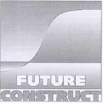 FUTURE CONSTRUCT