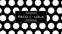 ALBARIÑO PACO & LOLA RIAS BAIXAS DENOMINACION DE ORIXE