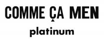 COMME ÇA MEN platinum