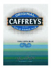 ORIGINAL CAFFREY'S Est.18.97 CHILL UNTIL BLUE Thomas Caffrey