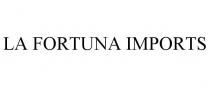 LA FORTUNA IMPORTS