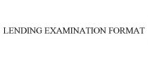 LENDING EXAMINATION FORMAT
