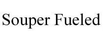 SOUPER FUELED