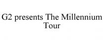 G2 PRESENTS THE MILLENNIUM TOUR