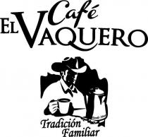 CAF EL VAQUERO TRADICIN FAMILIAR DESDE 1946