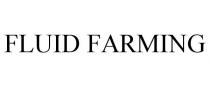 FLUID FARMING