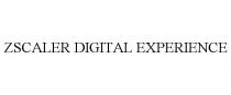 ZSCALER DIGITAL EXPERIENCE
