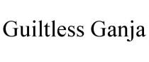 GUILTLESS GANJA