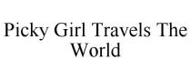 PICKY GIRL TRAVELS THE WORLD
