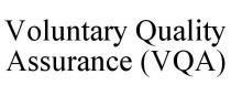 VOLUNTARY QUALITY ASSURANCE (VQA)