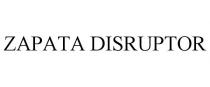 ZAPATA DISRUPTOR