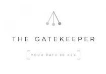 THE GATEKEEPER [YOUR PATH IS KEY]