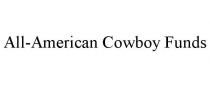 ALL-AMERICAN COWBOY FUNDS