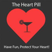 THE HEART PILL HAVE FUN, PROTECT YOUR HEART!