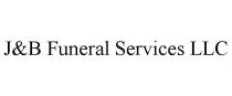J&B FUNERAL SERVICES LLC