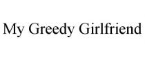 MY GREEDY GIRLFRIEND