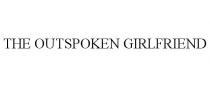 THE OUTSPOKEN GIRLFRIEND