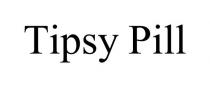 TIPSY PILL