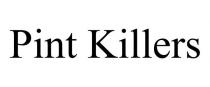PINT KILLERS