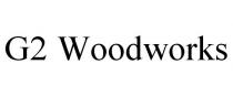 G2 WOODWORKS