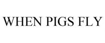 WHEN PIGS FLY