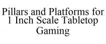 PILLARS AND PLATFORMS FOR 1 INCH SCALE TABLETOP GAMING