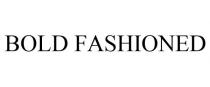 BOLD FASHIONED
