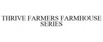THRIVE FARMERS FARMHOUSE SERIES