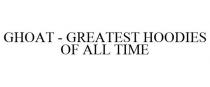GHOAT - GREATEST HOODIES OF ALL TIME