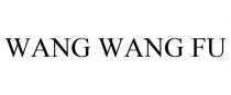 WANG WANG FU