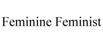 FEMININE FEMINIST