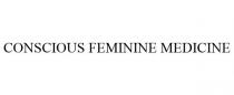 CONSCIOUS FEMININE MEDICINE
